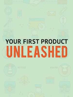 cover image of A Five Minute Guide to Creating Your First Product